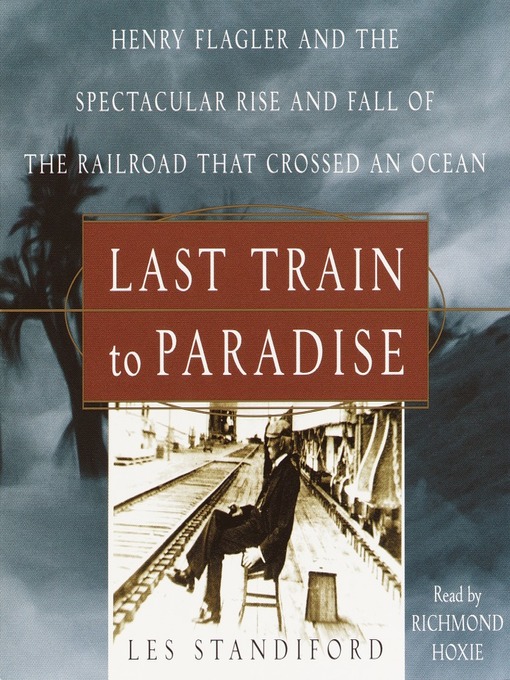 Title details for Last Train to Paradise by Les Standiford - Wait list